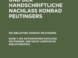 Die autographen Kataloge Peutingers. Der nicht-juristische Bibliotheksteil