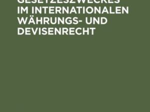 Die Bedeutung des Gesetzeszweckes im internationalen Währungs- und Devisenrecht