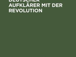 Die Begegnung deutscher Aufklärer mit der Revolution