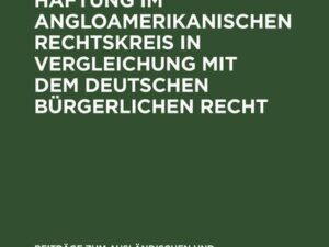 Die Bereicherungshaftung im angloamerikanischen Rechtskreis in Vergleichung mit dem deutschen bürgerlichen Recht