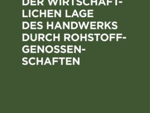 Die Besserung der wirtschaftlichen Lage des Handwerks durch Rohstoffgenossenschaften