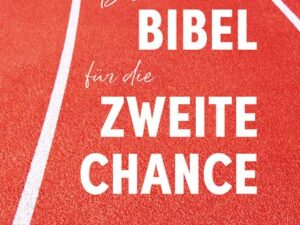 Die Bibel für die zweite Chance