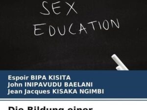 Die Bildung einer gesunden und angemessenen Sexualität ist der Schlüssel zur Entwicklung der Nation