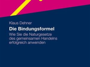 Die Bindungsformel. Gabler Edition Wissenschaft