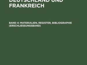 Die Bundesrepublik Deutschland und Frankreich / Materialien, Register, Bibliographie (Erschließungsband)