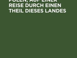 Die Cholera in Polen, auf einer Reise durch einen Theil dieses Landes