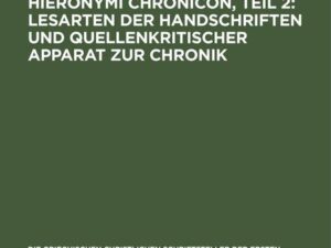 Die Chronik des Hieronymus Hieronymi Chronicon, Teil 2: Lesarten der Handschriften und Quellenkritischer Apparat zur Chronik