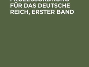 Die Civilprozeßordnung für das Deutsche Reich, Erster Band