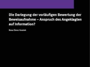 Die Darlegung der vorläufigen Bewertung der Beweisaufnahme – Anspruch des Angeklagten auf Information?