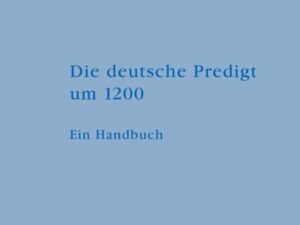 Die deutsche Predigt um 1200