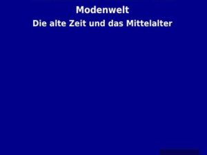 Die deutschen Trachten- und Modenwelt