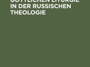 Die Deutung der Göttlichen Liturgie in der russischen Theologie