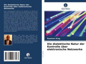 Die dialektische Natur der Kontrolle über elektronische Netzwerke