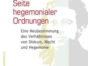 Die diskursive Seite hegemonialer Ordnungen