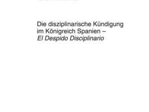 Die disziplinarische Kündigung im Königreich Spanien – «El Despido Disciplinario»