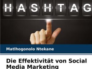 Die Effektivität von Social Media Marketing