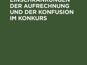 Die Einschränkungen der Aufrechnung und der Konfusion im Konkurs