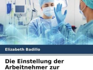 Die Einstellung der Arbeitnehmer zur Verwendung von PSA