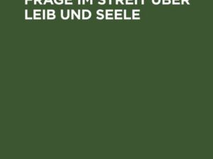 Die entscheidende Frage im Streit über Leib und Seele