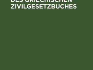 Die Entstehung des griechischen Zivilgesetzbuches