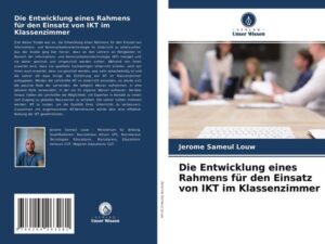 Die Entwicklung eines Rahmens für den Einsatz von IKT im Klassenzimmer