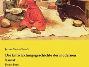 Die Entwicklungsgeschichte der modernen Kunst