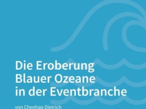 Die Eroberung Blauer Ozeane in der Eventbranche.