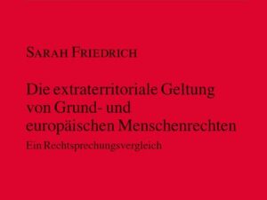 Die extraterritoriale Geltung von Grund- und europäischen Menschenrechten