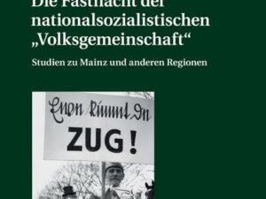 Die Fastnacht der nationalsozialistischen „Volksgemeinschaft“