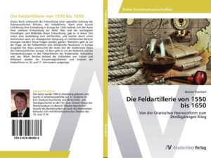 Die Feldartillerie von 1550 bis 1650