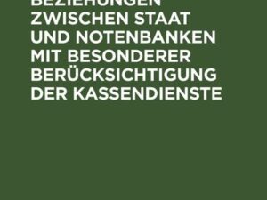 Die finanziellen Beziehungen zwischen Staat und Notenbanken mit besonderer Berücksichtigung der Kassendienste