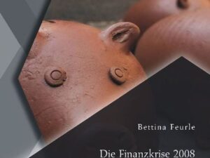 Die Finanzkrise 2008 und ihre Folgen: Eine Analyse des Krisenmanagements