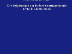 Die Folgerungen der Bodenreinertragstheorie