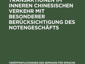 Die Form bankmässiger Transaktionen im inneren chinesischen Verkehr mit besonderer Berücksichtigung des Notengeschäfts