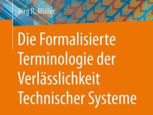 Die Formalisierte Terminologie der Verlässlichkeit Technischer Systeme