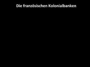 Die französischen Kolonialbanken