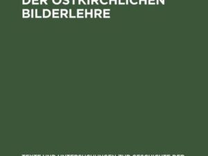 Die Frühgeschichte der ostkirchlichen Bilderlehre