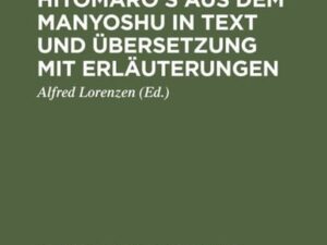 Die Gedichte Hitomaro’s aus dem Manyoshu in Text und Übersetzung mit Erläuterungen