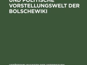 Die geistige und politische Vorstellungswelt der Bolschewiki