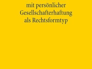 Die Gesellschaft mit persönlicher Gesellschafterhaftung als Rechtsformtyp