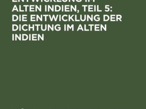 Die gesellschaftliche Entwicklung im alten Indien, Teil 5: Die Entwicklung der Dichtung im Alten Indien