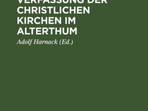 Die Gesellschaftsverfassung der christlichen Kirchen im Alterthum