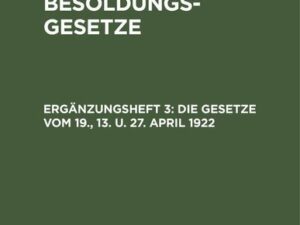 Die Gesetze vom 19., 13. u. 27. April 1922