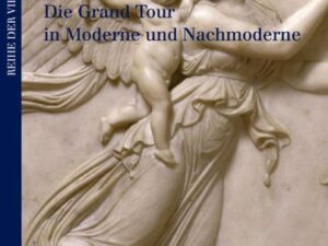 Die Grand Tour in Moderne und Nachmoderne