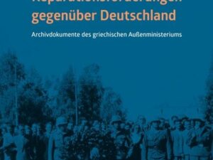 Die griechischen Reparationsforderungen gegenüber Deutschland