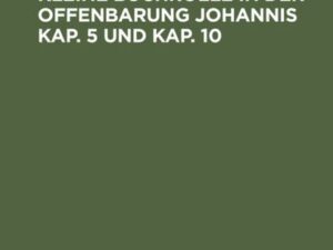 Die große und die kleine Buchrolle in der Offenbarung Johannis Kap. 5 und Kap. 10