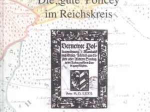 Die "gute" Policey im Reichskreis / Die "gute" Policey im Fränkischen Reichskreis