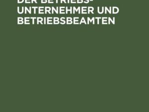 Die Haftung der Betriebsunternehmer und Betriebsbeamten