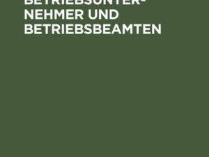 Die Haftung der Betriebsunternehmer und Betriebsbeamten