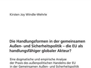 Die Handlungsformen in der gemeinsamen Außen- und Sicherheitspolitik - die EU als handlungsfähiger globaler Akteur?